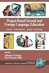 Project-based second and foreign language education past, present, and future
