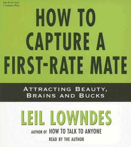 How to Capture a First-Rate Mate: Attracting Beauty, Brains and Bucks book cover