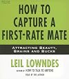 How to Capture a First-Rate Mate: Attracting Beauty, Brains and Bucks