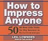 How to Impress Anyone: 50 All-New Little Tricks for Big Success in Relationships