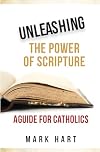 Unleashing the Power of Scripture: A Guide for Catholics