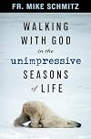 Walking with God in the Unimpressive Seasons of Life