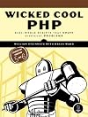 Wicked Cool PHP: Real-World Scripts That Solve Difficult Problems