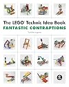The LEGO Technic Idea Book: Fantastic Contraptions