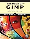 The Book of GIMP: A Complete Guide to Nearly Everything