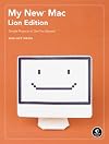 My New Mac, Lion Edition: Simple Projects to Get You Started