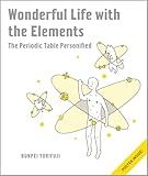 Wonderful Life With The Elements The Periodic Table Personified