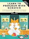 Learn to Program with Scratch: A Visual Introduction to Programming with Games, Art, Science, and Math