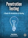 Penetration Testing: A Hands-On Introduction to Hacking