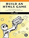 Build an HTML5 Game: A Developer's Guide with CSS and JavaScript