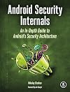 Android Security Internals: An In-Depth Guide to Android's Security Architecture