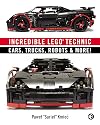Incredible LEGO Technic: Cars, Trucks, Robots & More!