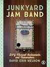 Junkyard Jam Band: DIY Musical Instruments and Noisemakers
