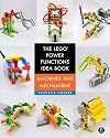 The LEGO Power Functions Idea Book, Volume 1: Machines and Mechanisms