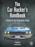 The Car Hacker's Handbook: A Guide for the Penetration Tester