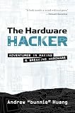 The Hardware Hacker Adventures In Making And Breaking Hardware