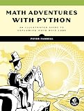 Math Adventures With Python An Illustrated Guide To Exploring Math With Code