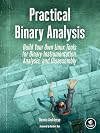 Practical Binary Analysis: Build Your Own Linux Tools for Binary Instrumentation, Analysis, and Disassembly