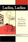 Ladies, Ladies: The Women in the Life of Sherlock Holmes