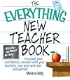 The Everything New Teacher Book: Increase Your Confidence, Connect With Your Students, and Deal With the Unexpected (Eve