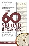 60 Second Organizer: Sixty Solid Techniques for Beating Chaos at Work