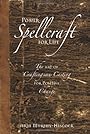 Power Spellcraft For Life: The Art Of Crafting And Casting For Positive Change - Arin Murphy-Hiscock