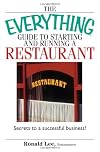 The Everything Guide to Starting and Running a Restaurant