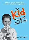 The Kid Turned Out Fine: Moms Fess Up About Cartoons, Candy, And What It Really Takes to Be a Good Parent