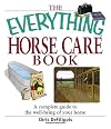 The Everything Horse Care Book