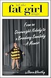 Til The Fat Girl Sings: From an Overweight Nobody to a Broadway Somebody-A Memoir