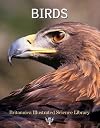 Birds (Britannica Illustrated Science Library)