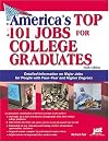 America's Top 101 Jobs For College Graduates: Detailed Information On Major Jobs For People With Four-year And Higher De