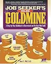 Job Seeker's Online Goldmine: A Step-by-Step Guidebook to Government And No-Cost Web Tools