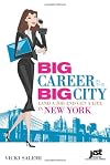 Big Career in the Big City: Land a Job and Get a Life in New York