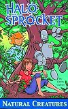 Halo and Sprocket: Natural Creatures