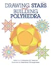 Drawing Stars & Building Polyhedra