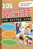 101 Success Secrets For Gifted Kids The Ultimate Handbook
