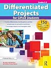 Differentiated Projects for Gifted Students: 150 Ready-to-Use Independent Studies