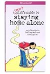 A Smart Girl's Guide to Staying Home Alone (American Girl)