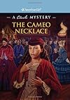 The Cameo Necklace: A Cecile Mystery (American Girl Mystery: A Cecile Mystery)