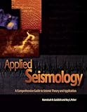 Applied Seismology A Comprehensive Guide To Seismic Theory And Application
