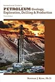 Nontechnical Guide To Petroleum Geology Exploration Drilling Production