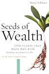 Seeds of Wealth: Five Plants That Made Men Rich