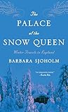 The Palace Of The Snow Queen Winter Travels In Lapland