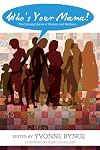 Who's Your Mama?: The Unsung Voices of Women and Mothers