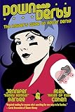 Down And Derby The Insiders Guide To Roller Derby
