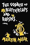 Goddess of Buttercups & Daisies: A Novel