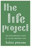 The Life Project: The Extraordinary Story of 70,000 Ordinary Lives