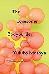 The Lonesome Bodybuilder: Stories