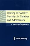 Treating Personality Disorders in Children and Adolescents: A Relational Approach